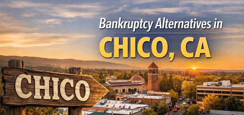 Bankruptcy Alternatives in Chico
